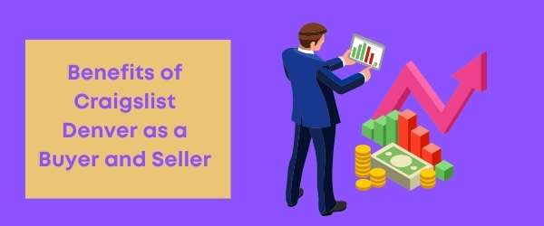 Benefits of Craigslist Denver as a Buyer and Seller