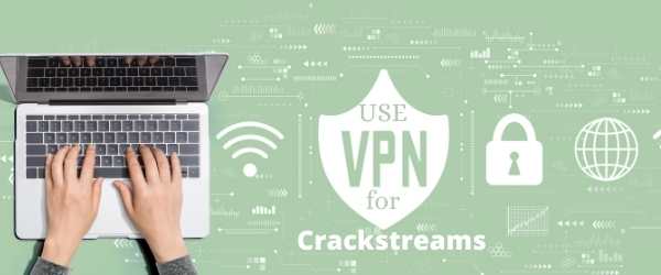 Use VPN to watch sportgs on Crackstreams 