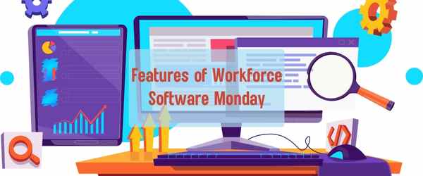 Features of Workforce Software Monday