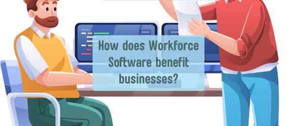 How does Workforce Software benefit businesses