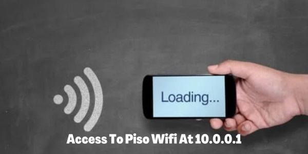How Can I Access To Piso Wifi At 10.0.0.1?